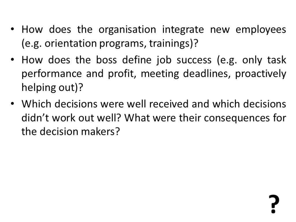 How does the organisation integrate new employees (e.g. orientation programs, trainings)? How does the